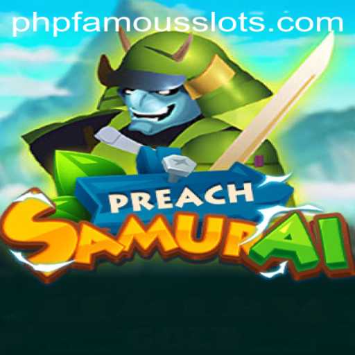 Unveiling the Exciting World of PreachSamurai: A Vibrant Adventure Fueled by PHPFAMOUS