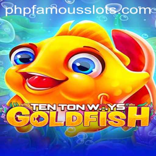 Discover the World of TenTonWaysGoldfish and How PHPFAMOUS Fits In